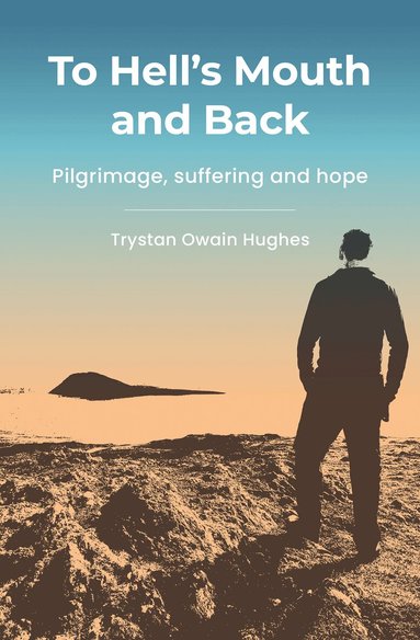 Trystan Owain Hughes - To Hell's Mouth and Back, Häftad
