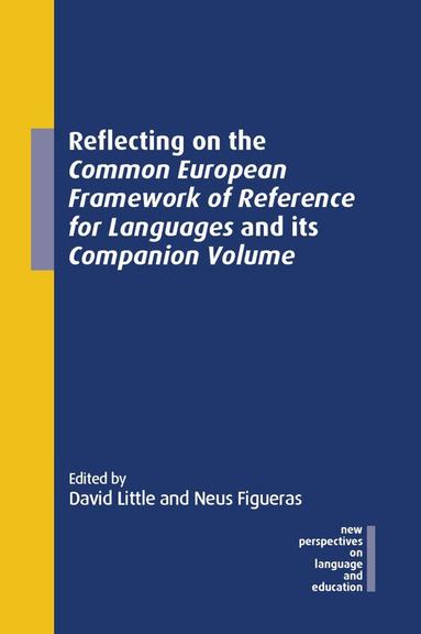 David Little, Neus Figueras - Reflecting on the Common European Framework of Reference for Languages and its Companion Volume, Inbunden