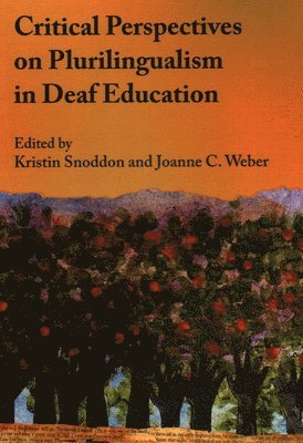 Critical Perspectives on Plurilingualism in Deaf Education 1