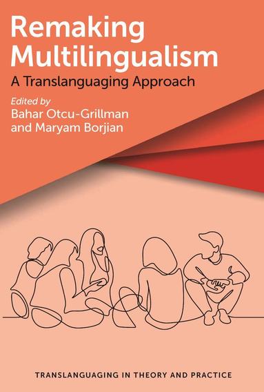 Bahar Otcu-Grillman, Maryam Borjian - Remaking Multilingualism, Häftad