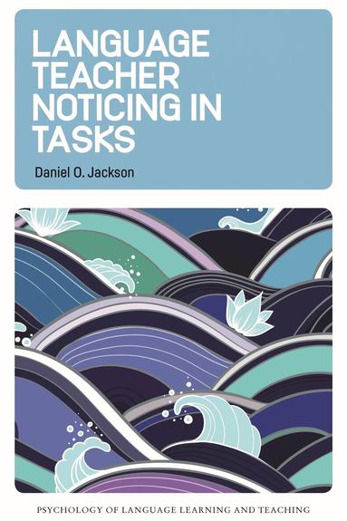 Daniel O. Jackson - Language Teacher Noticing in Tasks, Häftad