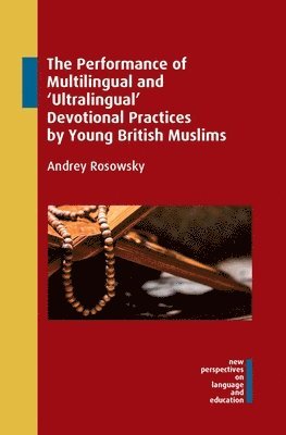 The Performance of Multilingual and Ultralingual Devotional Practices by Young British Muslims 1