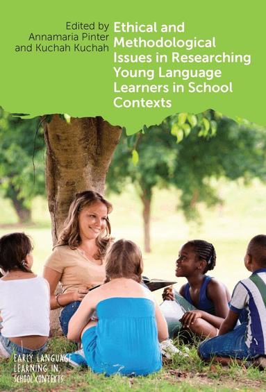 Annamaria Pinter, Kuchah Kuchah - Ethical and Methodological Issues in Researching Young Language Learners in School Contexts, Häftad