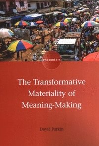 bokomslag The Transformative Materiality of Meaning-Making