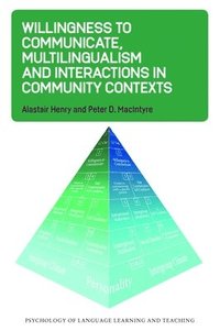 bokomslag Willingness to Communicate, Multilingualism and Interactions in Community Contexts
