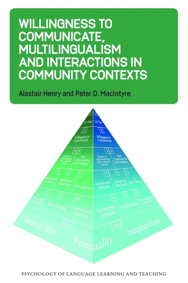 Alastair Henry, Peter D. MacIntyre - Willingness to Communicate, Multilingualism and Interactions in Community Contexts, Inbunden