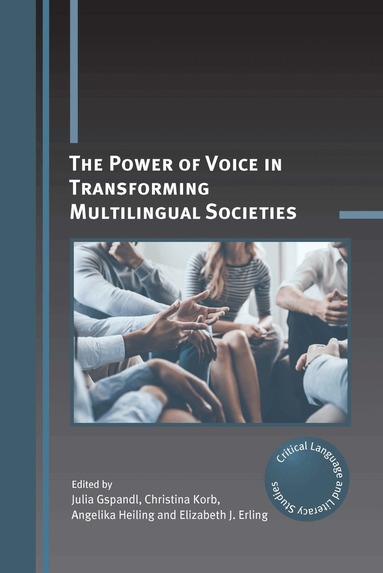 Julia Gspandl, Christina Korb, Angelika Heiling, Elizabeth J. Erling - Power of Voice in Transforming Multilingual Societies, Häftad