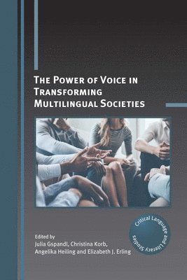 Julia Gspandl, Christina Korb, Angelika Heiling, Elizabeth J. Erling - Power of Voice in Transforming Multilingual Societies, Häftad