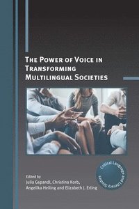 bokomslag The Power of Voice in Transforming Multilingual Societies
