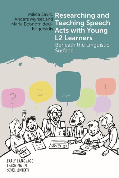 Milica Savić, Anders Myrset, Maria Economidou-Kogetsidis - Researching and Teaching Speech Acts with Young L2 Learners, Häftad