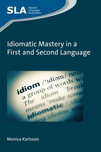 bokomslag Idiomatic Mastery in a First and Second Language
