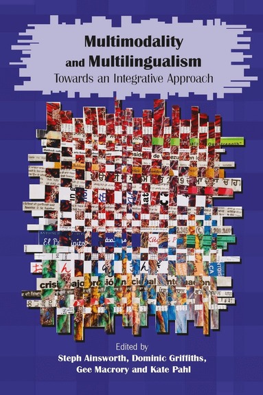 Steph Ainsworth, Dominic Griffiths, Gee Macrory, Kate Pahl - Multimodality and Multilingualism, Häftad