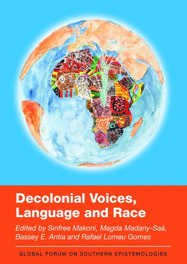 Sinfree Makoni, Magda Madany-Saá, Bassey E. Antia, Rafael Lomeu Gomes - Decolonial Voices, Language and Race, Häftad