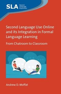 bokomslag Second Language Use Online and its Integration in Formal Language Learning
