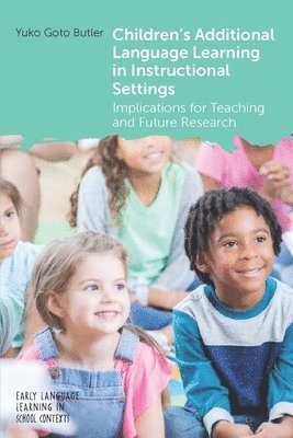 Children's Additional Language Learning in Instructional Settings 1