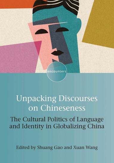 Shuang Gao, Xuan Wang - Unpacking Discourses on Chineseness, Inbunden