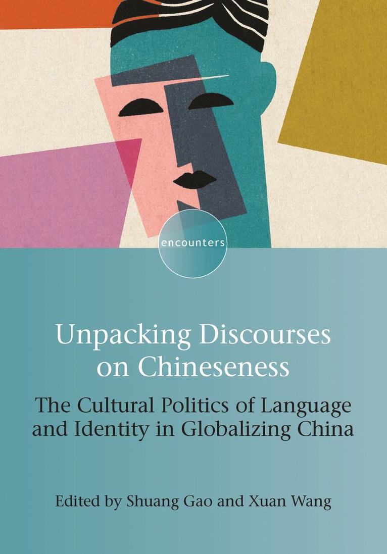 Shuang Gao, Xuan Wang - Unpacking Discourses on Chineseness, Inbunden