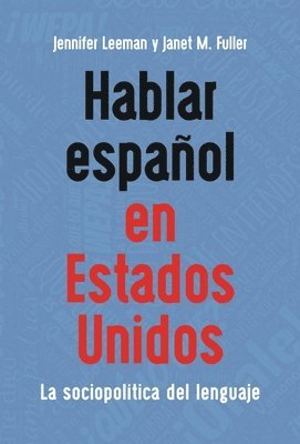 Jennifer Leeman, Janet M. Fuller - Hablar español en Estados Unidos, Häftad