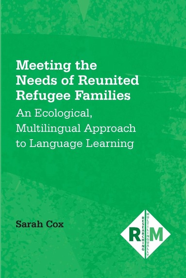 Sarah Cox - Meeting the Needs of Reunited Refugee Families, Häftad