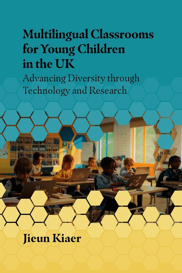 Jieun Kiaer - Multilingual Classrooms for Young Children in the UK, Häftad
