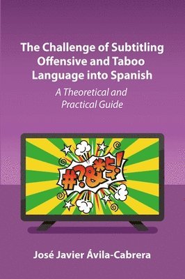 The Challenge of Subtitling Offensive and Taboo Language into Spanish 1