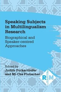 bokomslag Speaking Subjects in Multilingualism Research