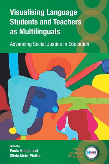 Paula Kalaja, Sílvia Melo-Pfeifer - Visualising Language Students and Teachers as Multilinguals, Häftad