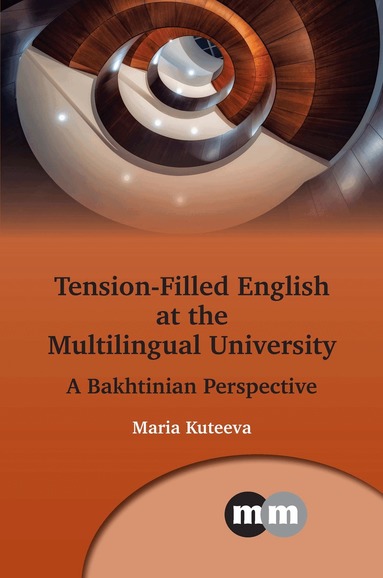 Maria Kuteeva - Tension-Filled English at the Multilingual University, Häftad