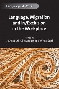 bokomslag Language, Migration and In/Exclusion in the Workplace