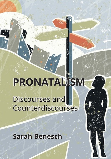 Sarah Benesch - Pronatalism, Häftad