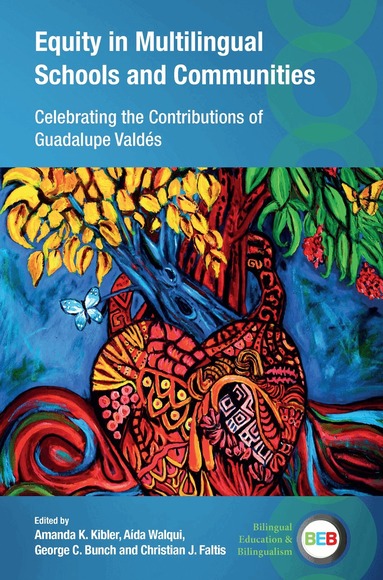 Amanda K. Kibler, Aída Walqui, George C. Bunch, Christian J. Faltis - Equity in Multilingual Schools and Communities, Häftad