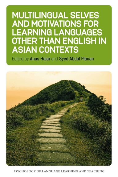 Anas Hajar, Syed Abdul Manan - Multilingual Selves and Motivations for Learning Languages other than English in Asian Contexts, Inbunden