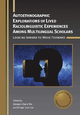 bokomslag Autoethnographic Explorations of Lived Raciolinguistic Experiences Among Multilingual Scholars