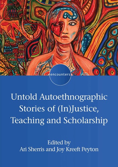Ari Sherris, Joy Kreeft Peyton - Untold Autoethnographic Stories of (In)Justice, Teaching and Scholarship, Häftad