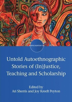 Untold Autoethnographic Stories of (In)Justice, Teaching and Scholarship 1