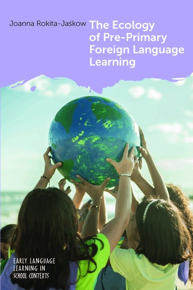 Joanna Rokita-Jaśkow - Ecology of Pre-Primary Foreign Language Learning, Inbunden