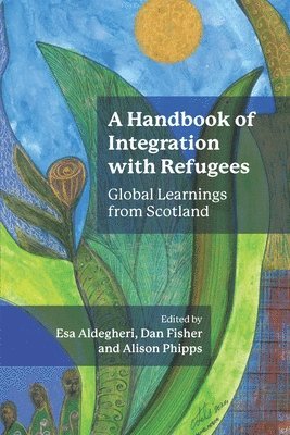 bokomslag A Handbook of Integration with Refugees