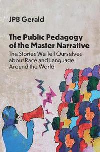 bokomslag Public Pedagogy of the Master Narrative