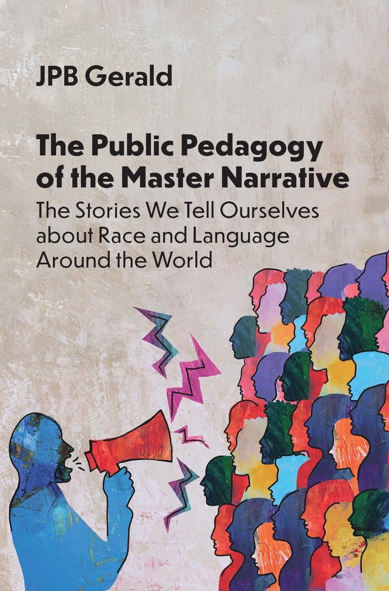 JPB Gerald, Jpb Gerald - Public Pedagogy of the Master Narrative, Häftad