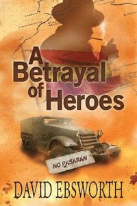 bokomslag A Betrayal of Heroes