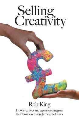 Rob King - Selling Creativity, Häftad