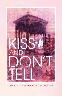 bokomslag Kiss and Don't Tell