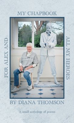 My Chapbook for Alex and All My Heroes
