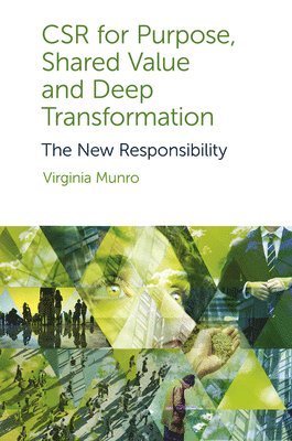 bokomslag CSR for Purpose, Shared Value and Deep Transformation