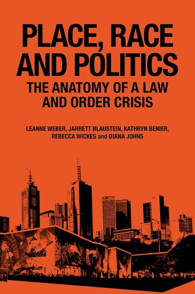 Leanne Weber, Jarrett Blaustein, Kathryn Benier, Rebecca Wickes, Diana Johns - Place, Race and Politics, Inbunden