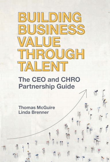 Thomas McGuire, Linda Brenner - Building Business Value through Talent, Inbunden