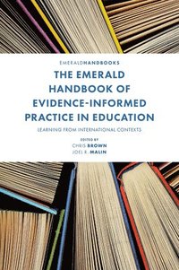 bokomslag The Emerald Handbook of Evidence-Informed Practice in Education