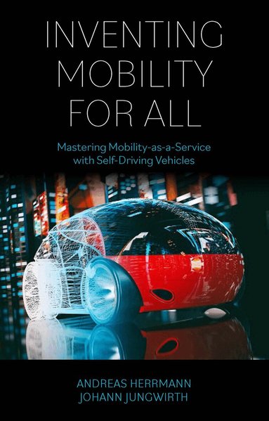 Andreas Herrmann, Johann Jungwirth - Inventing Mobility for All, Häftad