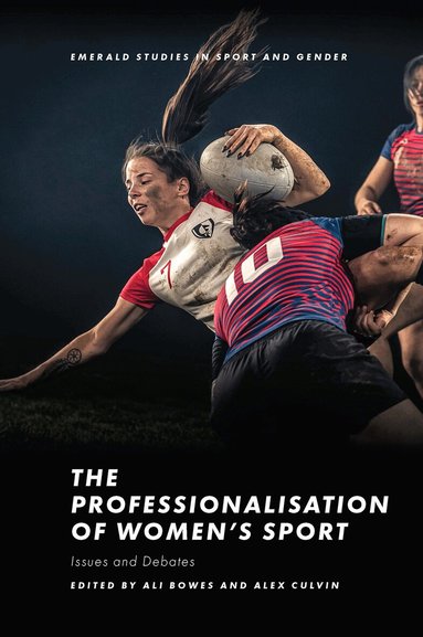 Ali Bowes, Alex Culvin - Professionalisation of Women’s Sport, Inbunden
