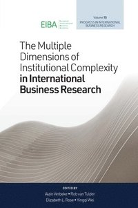 bokomslag The Multiple Dimensions of Institutional Complexity in International Business Research